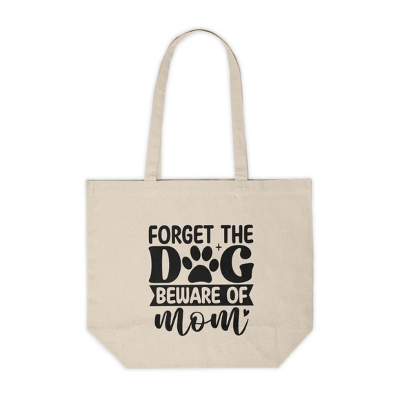 Handmade Handbags - Forget The Dog, Beware Of Mom Funny Custom Canvas Tote Bag